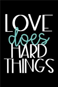 Love Does Hard Things