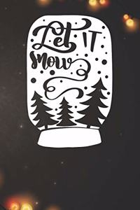 Let It Snow - Snow Bottle Notebook