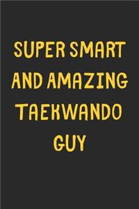 Super Smart And Amazing Taekwando Guy
