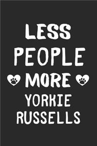 Less People More Yorkie Russells