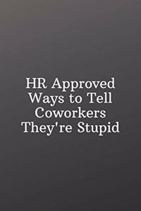 HR Approved Ways to Tell Coworkers They're Stupid