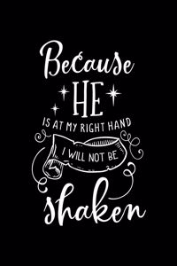 Because He is at right hand I will not be Shaken