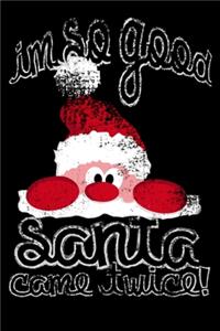 I'm So Good, Santa Came Twice