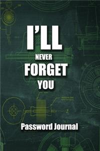 I'll Never Forget You Internet Password Notebook (removable cover band for security)