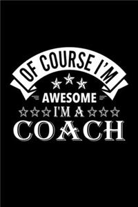 Of Course I'm Awesome I'm A Coach