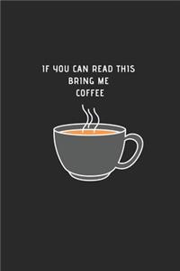 If You Can Read This, Bring Me Some CoFFee