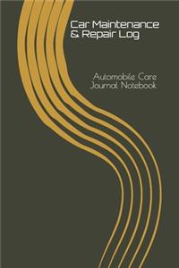 Care Journal Notebook: Automobile Care Journal Notebook (Car Log)