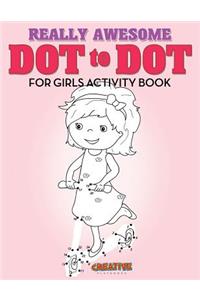 Really Awesome Dot to Dot for Girls Activity Book