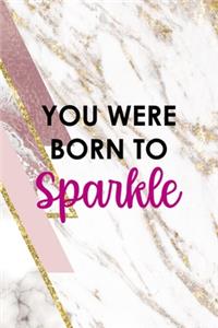 You Were Born To Sparkle