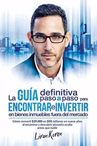 La guía definitiva paso a paso para encontrar e invertir en bienes inmuebles fuera del mercado