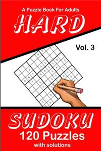 Hard Sudoku Vol. 3 A Puzzle Book For Adults: 120 Puzzles With Solutions