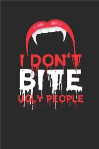 I Don't Bite Ugly People