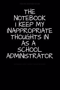 The Notebook I Keep My Inappropriate Thoughts In As A School Administrator
