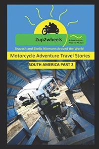 2up2wheels in South America Part 2