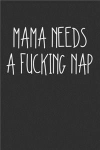 Mama Needs A Fucking Nap