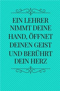 Ein Lehrer Nimmt Deine Hand, Öffnet Deinen Geist Und Berührt Dein Herz