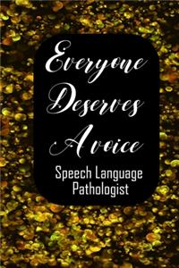 Everyone Deserves A Voice Speech Language Pathologist