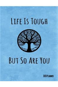 Life Is Tough But So Are You 2020 Planner