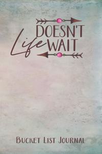 Life Doesn't Wait