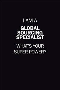 I Am A Global Sourcing Specialist, What's Your Super Power?