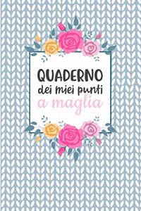 Quaderno dei Miei Punti a Maglia: Carta quadretti 4:5 per annotare punti, schemi, patterns e motivi dei tuoi lavori ai ferri.