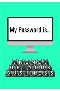 My Password is None of Your Business