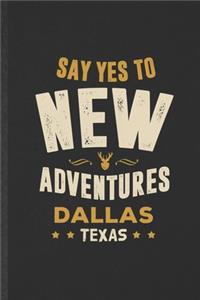 Say Yes to New Adventures Dallas Texas