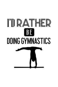 I'd Rather Be Doing Gymnastics