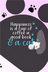 Happiness Is A Cup Of coffee A Good Book & A Cat