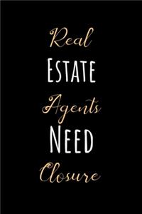 Real Estate Agents Need Closure