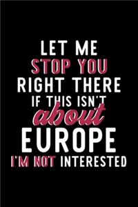 Let Me Stop You Right There If This Isn't About Europe I'm Not Interested