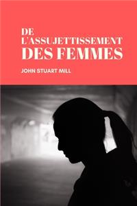 De l'assujettissement des Femmes