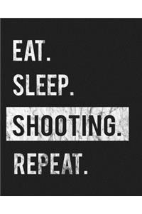 Eat Sleep Shooting Repeat