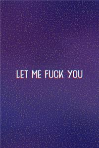 Let Me Fuck You