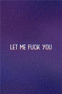 Let Me Fuck You