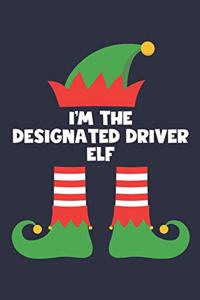 Designated Driver Elf Notebook - Funny Christmas Gift for Designated Driver Diary - Family Xmas Holiday Journal