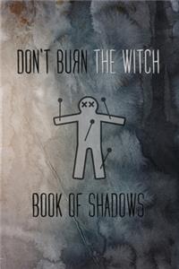 Don't Burn The Witch Book of Shadows
