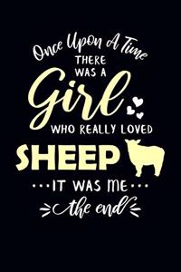 Once Upon A Time There Was A Girl Who Really Loved Sheep It Was Me The End