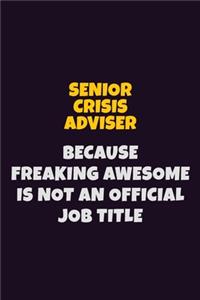 Senior Crisis Adviser, Because Freaking Awesome Is Not An Official Job Title