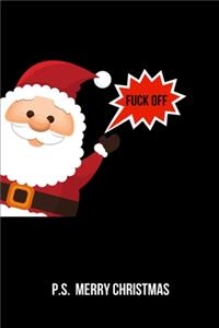 Fuck Off P.S. Merry Christmas