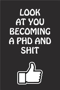 Look at You Becoming a Phd and Shit