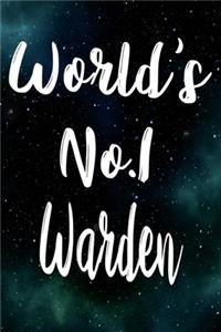 Worlds No.1 Warden: The perfect gift for the professional in your life - Funny 119 page lined journal!