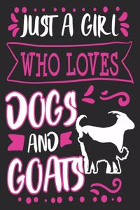 Just A Girl Who Loves Dogs And Goats