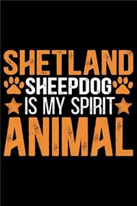 Shetland Sheepdog Is My Spirit Animal