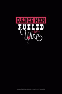 Dance Mom Fueled By Wine