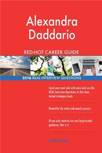 Alexandra Daddario RED-HOT Career Guide; 2516 REAL Interview Questions