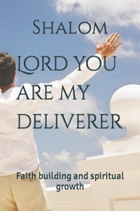 Lord you are my deliverer