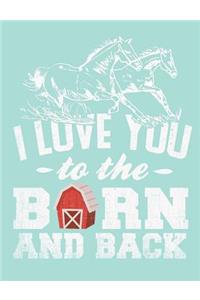 I Love You to the Barn and Back, Horses Running Journal