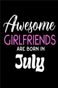 Awesome Girlfriends Are Born In July