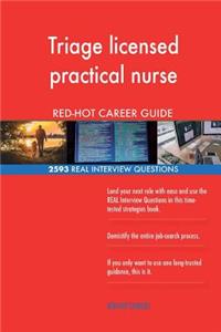 Triage licensed practical nurse RED-HOT Career; 2593 REAL Interview Questions